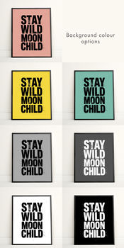 Stay Wild Moon Child Typography Print, 12 of 12