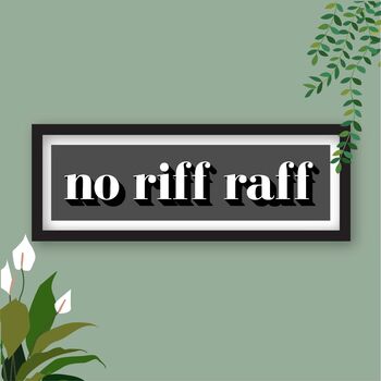 Framed No Riff Raff Typography Print, 2 of 10