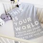 Personalised 'This Is Your World' New Baby Blanket, thumbnail 2 of 4