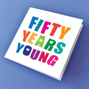 Fifty Years Young Birthday Card, 2 of 3