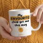 'My Favourite Child Got Me This Mug, thumbnail 3 of 7