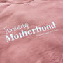 Surviving Motherhood Personalised Sweatshirt, thumbnail 3 of 4