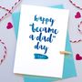Personalised Happy Day You Became A Dad Card, thumbnail 1 of 4