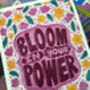 Bloom In Your Power | Motivational Floral Art Print | Wall Art For Women | Self Love And Empowerment Poster, thumbnail 5 of 6