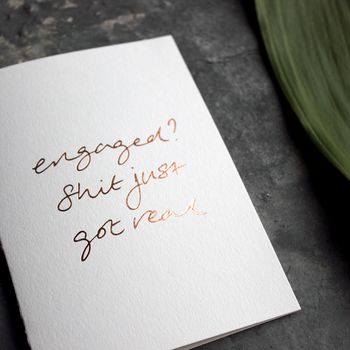 'Engaged? Shit Just Got Real' Rose Gold Engagement Card, 2 of 4