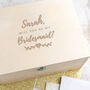 Personalised Will You Be My Bridesmaid Gift Wedding Box, thumbnail 1 of 5