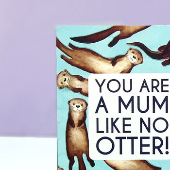 Mum Like No Otter Mother's Day Card, 2 of 6