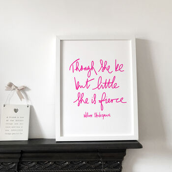 Though She Be But Little She Is Fierce Poster Unframed, 5 of 5
