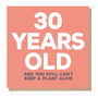 30 Years Old Birthday Card, thumbnail 2 of 2