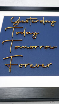 Yesterday, Today, Tomorrow, Forever, Framed Typography, 4 of 4