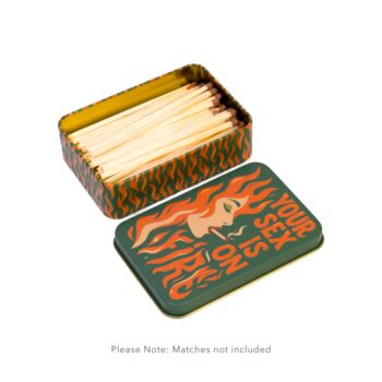 Match Tin Storage Box Candle Home Accessory Matches | Your Sex Is On Fire, 3 of 6