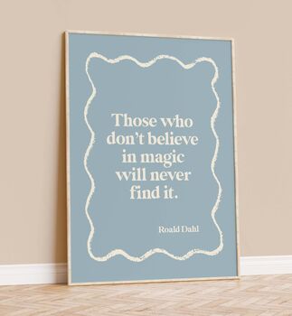 'Those Who Don't Believe In Magic' Quote Print, 4 of 4