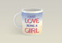 I Love Being A Girl Mug, thumbnail 1 of 2