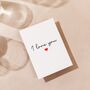 I Love You Valentine's Day Card, thumbnail 3 of 4