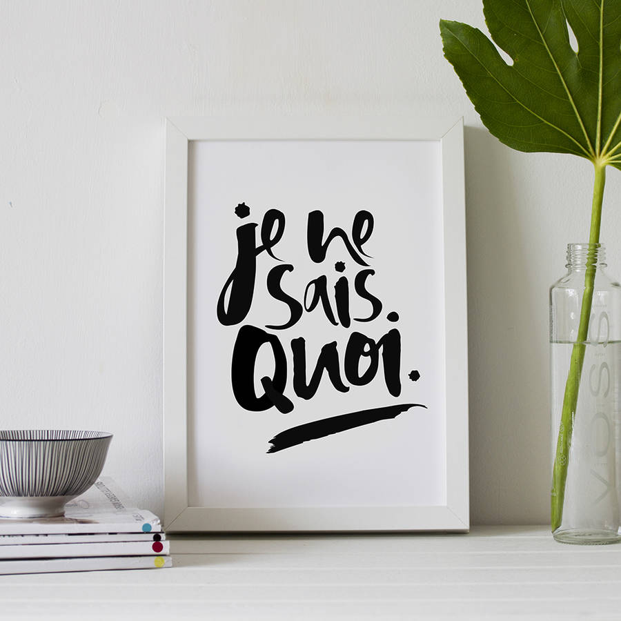 Je Ne Sais Quoi Hand Lettered Print By Too Wordy Notonthehighstreet Com