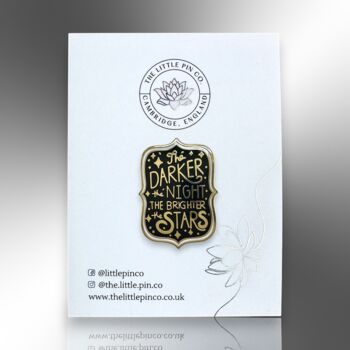 The Darker The Night The Brighter The Stars Hard Enamel Pin, Friendship Gift, 4 of 8