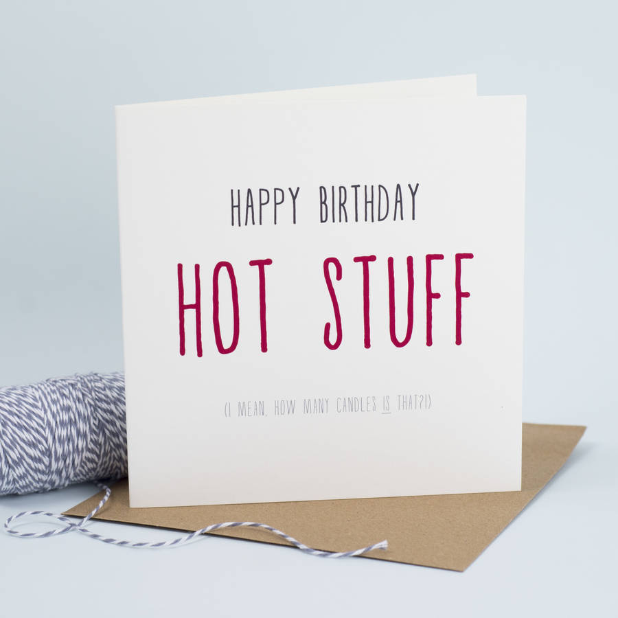 Hot Stuff Funny Birthday Card By Bonnie Blackbird 