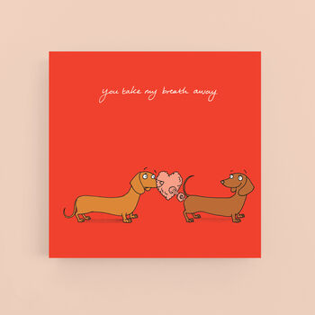 You Take My Breath Away Card By Cardinky | notonthehighstreet.com