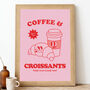 Coffee And Croissants Print, thumbnail 3 of 5