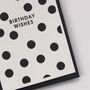 Monochrome Polka Dot Birthday Card, thumbnail 2 of 6
