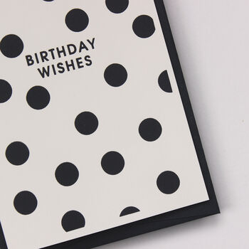 Monochrome Polka Dot Birthday Card, 2 of 6