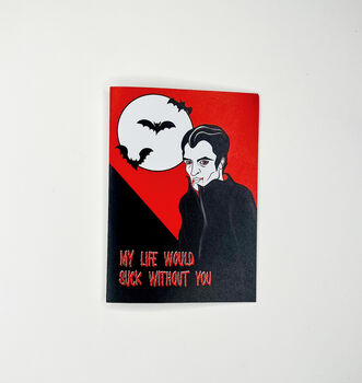 My Life Would Suck Without You Vampire Gothic Card, 2 of 3
