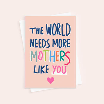 More Mothers Like You Mother's Day Card, 3 of 4