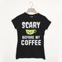 Scary Before Coffee Women’s Halloween Slogan T Shirt, thumbnail 2 of 2