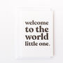 'Welcome To The World Little One' Card, thumbnail 4 of 4