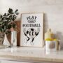 Play More Football Retro Print, thumbnail 6 of 6