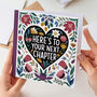 Here's To Your Next Chapter Leaving Floral Card, thumbnail 1 of 3