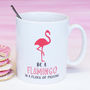 Be A Flamingo Mug, thumbnail 1 of 3