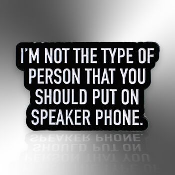 I'm Not The Type Of Person Enamel Lapel Pin, Birthday, Christmas, Friendship Gift, 3 of 8