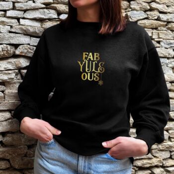 Black Christmas Jumper With Gold ‘Fab Yule Ous’ Slogan, 6 of 7