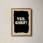 Yes Chef! Chef Typography Kitchen Print, thumbnail 1 of 5