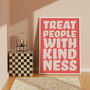 Treat People With Kindness Print, thumbnail 1 of 8