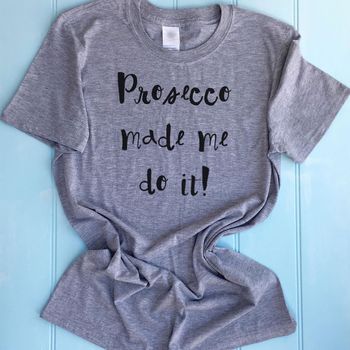 Procsecco Made Me Do It T Shirt, 4 of 4
