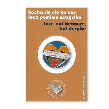 Love Not Because, But Despite Polish Proverb Pin Badge, 2 of 4