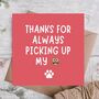 Thanks For Picking Up Poop From The Dog Birthday Card, thumbnail 1 of 3
