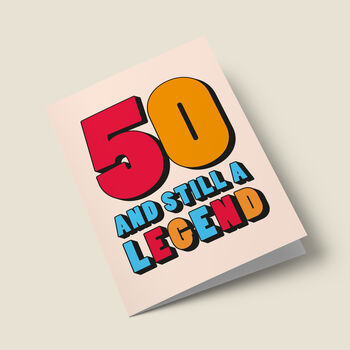 '50 And Still A Legend' Birthday Card, 3 of 4
