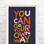 You Can Go Your Own Way Print, thumbnail 9 of 9