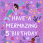 Mermaid Birthday Card, Girls 5th Birthday Card, thumbnail 3 of 3
