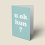 'U Ok Hun?' Card, thumbnail 1 of 4