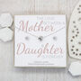 Silver Knot Gift Set The Love Between Mother And Daughter, thumbnail 1 of 6