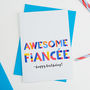 Awesome Fiancée All Purpose Personalised Card, thumbnail 1 of 3