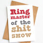 'Ringmaster Of The Shit Show' Funny Father's Day Card, thumbnail 1 of 2