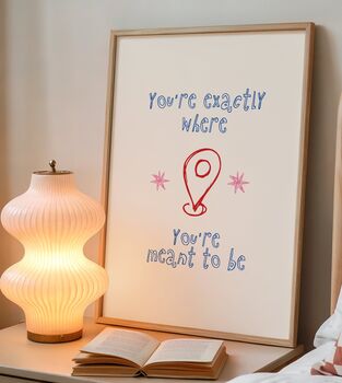You're Exactly Where You're Meant To Be Print, 4 of 4