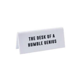 The Desk Of A Humble Genius Desk Sign, 2 of 2