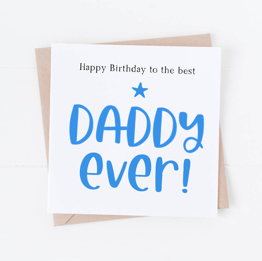 Birthday Card For The Best Dad Or Daddy Ever By Word Up Creative