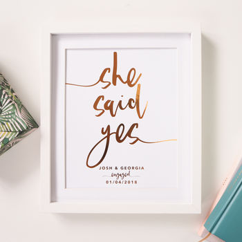 Personalised ‘She/He Said Yes’ Engagement Foil Print, 4 of 5